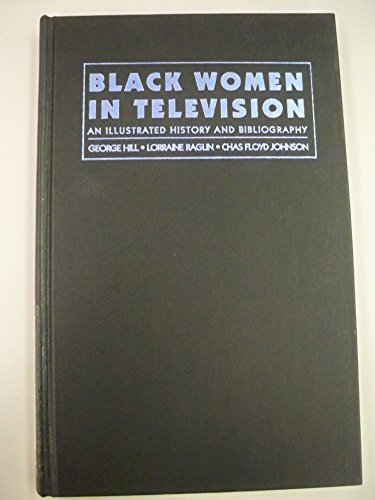 BLACK WOMEN IN TELEVISION An Illustrated History and Bibliography