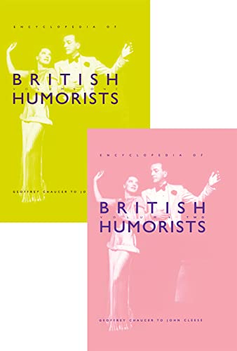 Encyclopedia of British Humorists: From Geoffrey Chaucer to John Cleese. Volumes 1 and 2.