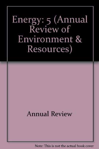 Annual Review of Energy, Volume 5.