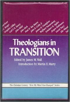 Theologians in Transition: The Christian Century "How My Mind Has Changed" Series