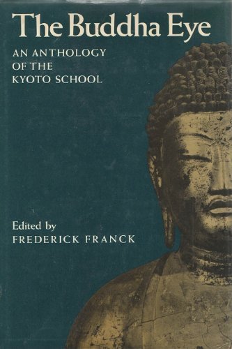 The Buddha Eye: An Anthology of the Kyoto School (Nanzan Studies in Religion and Culture)