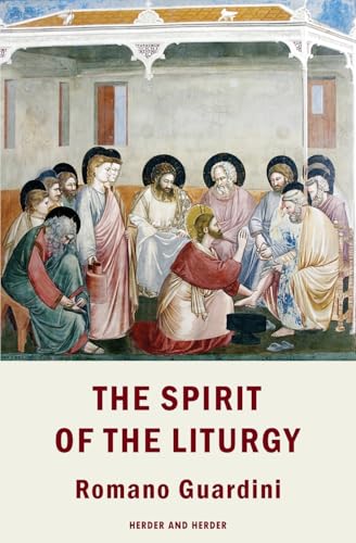 The Spirit of the Liturgy (Milestones in Catholic Theology)