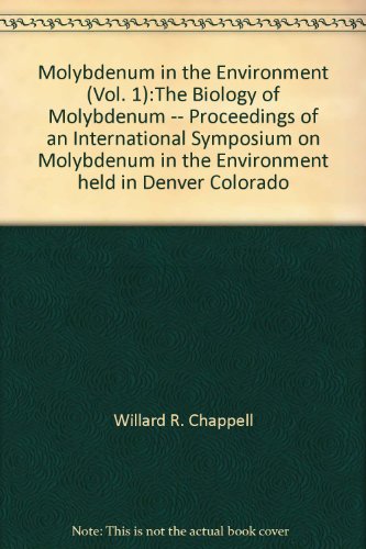 Molybdenum in the Environment: Proceedings of an International Symposium on Molybdenum in the Env...