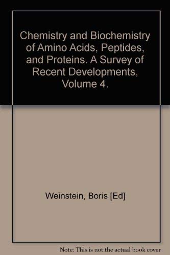 Chemistry and Biochemistry of Amino Acids, Peptides, and Proteins. Volume 4