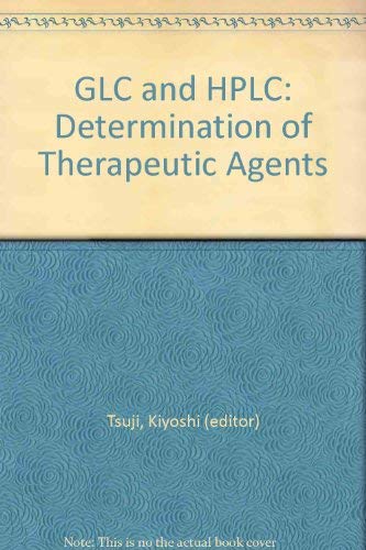GLC and HPLC Determination of Therapeutic Agents (Pt. 2) (Chromatographic Science Ser., Vol. 9)