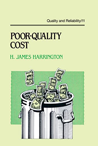 Poor-Quality Cost: Implementing, Understanding, and Using the Cost of Poor Quality (Quality and Reliability)
Poor-Quality Cost: Implementing, Understanding, and Using the Cost of Poor Quality (Quality and Reliability)