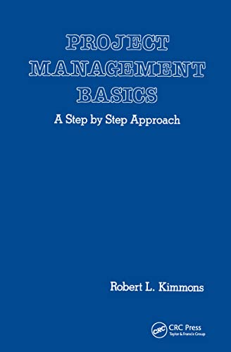 Project Management Basics : A Step by Step Approach