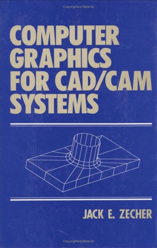 Computer Graphics for CAD/CAM Systems (w/Disk)