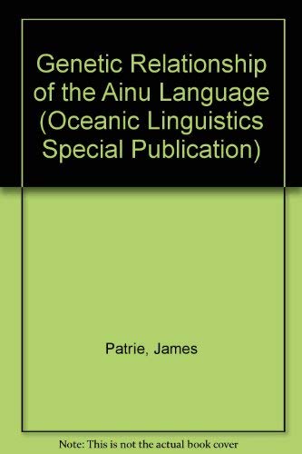 Genetic Relationship of the Ainu Langu (Oceanic Linguistics Special Publication)