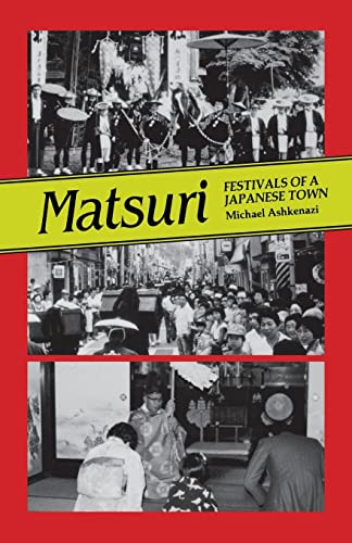Matsuri. Festivals of a Japanese Town.