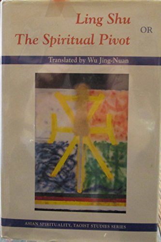 Ling Shu, Or, the Spiritual Pivot (Asian Spirituality, Taoist Studies Series)
Ling Shu, Or, the Spiritual Pivot (Asian Spirituality, Taoist Studies Series)