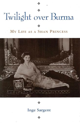 Twilight over Burma: My Life As a Shan Princess