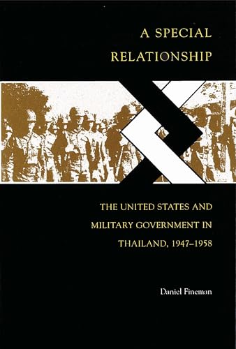 A Special Relationship: The United States and Military Government in Thailand, 1947-1958