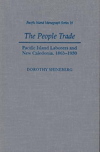 The People Trade: Pacific Island Laborers and New Caledonia, 1865-1930 (Pacific Islands Monograph Series)
The People Trade: Pacific Island Laborers and New Caledonia, 1865-1930 (Pacific Islands Monograph Series)