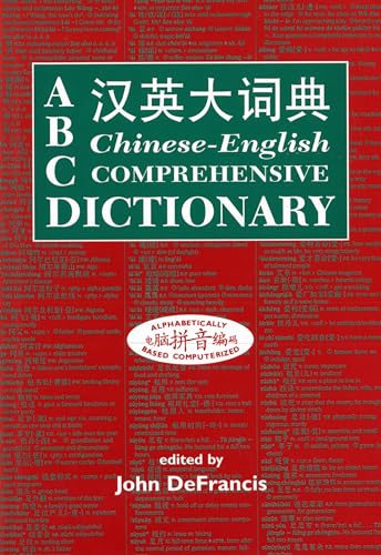 ABC CHINESE-ENGLISH COMPREHENVSIVE DICTIONARY : Alphabetically Based Computerized (ABC Chinese Di...