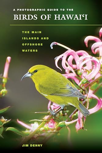 A Photographic Guide to the Birds of Hawaii: The Main Islands and Offshore Waters (Latitude 20 Bo...