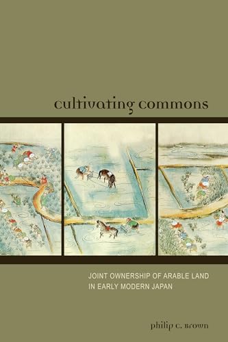 Cultivating Commons: Joint Ownership of Arable Land in Early Modern Japan
