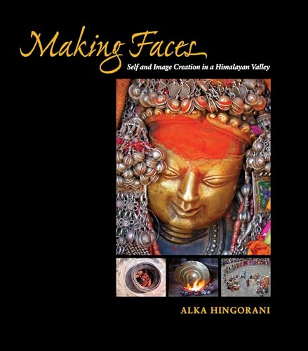 Making Faces: Self and Image Creation in a Himalayan Valley