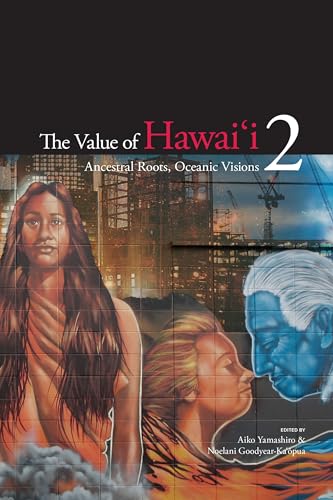 The Value of Hawaii 2: Ancestral Roots, Oceanic Visions (Biography Monographs)
The Value of Hawaii 2: Ancestral Roots, Oceanic Visions (Biography Monographs)