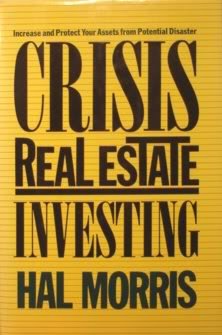 Crisis Real Estate Investing: Increase and Protect Your Assets from Potential Disaster