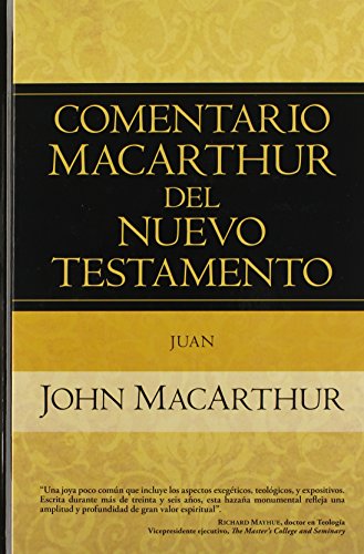Juan (Comentario MacArthur del Nuevo Testamento) (Spanish Edition)