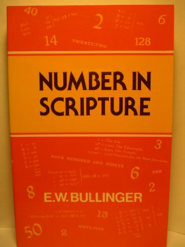 Number in Scripture: Its Supernatural Design and Spiritual Significance