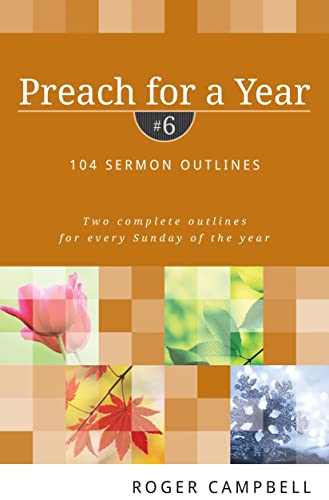 Preach for a Year: 104 Sermon Outlines (Paperback or Softback)
