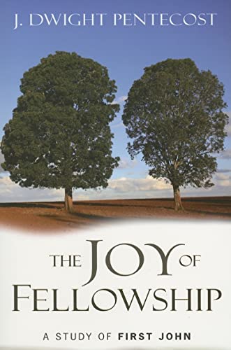 The Joy of Fellowship: A Study of First John