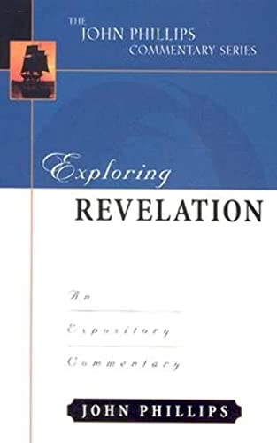 Exploring Revelation (John Phillips Commentary Series)