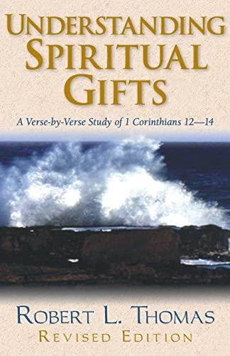 Understanding Spiritual Gifts: A Verse-by-Verse Study of 1 Corinthians 12-14