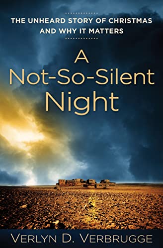 A Not-So-Silent Night : The Unheard Story of Christmas and Why It Matters