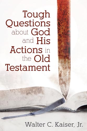 Tough Questions About God and His Actions in the Old Testament