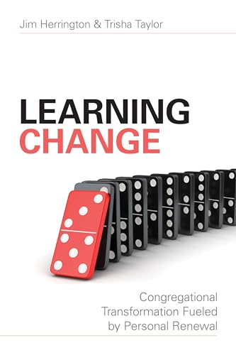 Learning Change: Congregational Transformation Fueled by Personal Renewal
Learning Change: Congregational Transformation Fueled by Personal Renewal