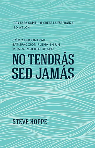 No Tendr�s sed Jam�s: C�mo Encontrar Satisfacci�n Plena En Un Mundo Muerto de sed (Paperback or Softback)
No Tendr�s sed Jam�s: C�mo Encontrar Satisfacci�n Plena En Un Mundo Muerto de sed (Paperback or Softback)