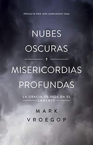 Nubes Oscuras, Misericordia Profunda: Descubre La Gracia de Dios En El Lamento (Paperback or Softback)
Nubes Oscuras, Misericordia Profunda: Descubre La Gracia de Dios En El Lamento (Paperback or Softback)