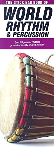 Stick Bag Book of World Rhythm & Percussion : Over 70 Popular Rhythms Presented I Easy-to-read Notation
Stick Bag Book of World Rhythm & Percussion : Over 70 Popular Rhythms Presented I Easy-to-read Notation