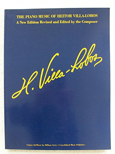 The Piano Music of Heitor Villa-Lobos: Music for Millions Series