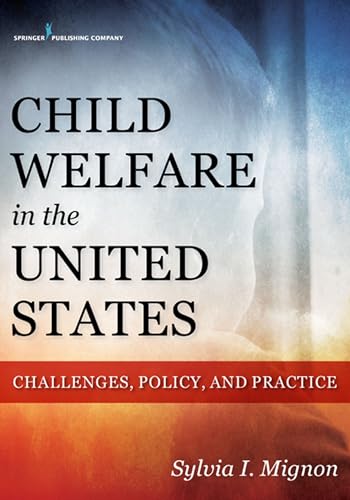 Child Welfare in the United States: Challenges, Policy, and Practice