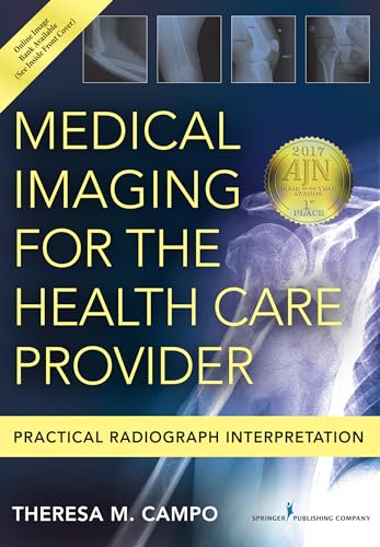 Medical Imaging for the Health Care Provider: Practical Radiograph Interpretation
Medical Imaging for the Health Care Provider: Practical Radiograph Interpretation
