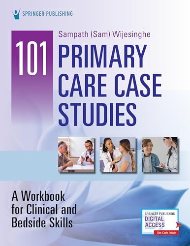101 Primary Care Case Studies: A Workbook for Clinical and Bedside Skills
101 Primary Care Case Studies: A Workbook for Clinical and Bedside Skills