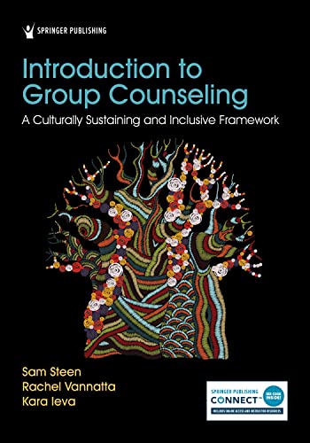 Introduction to Group Counseling: A Culturally Sustaining and Inclusive Framework
Introduction to Group Counseling: A Culturally Sustaining and Inclusive Framework