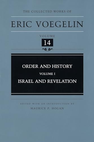 Order and History (Volume 1): Israel and Revelation (Collected Works of Eric Voegelin, Volume 14)
Order and History (Volume 1): Israel and Revelation (Collected Works of Eric Voegelin, Volume 14)