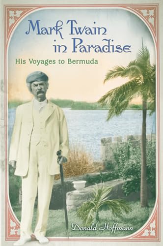Mark Twain in Paradise: His Voyages to Bermuda