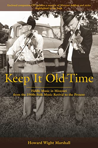 Keep It Old-time : Fiddle Music in Missouri from the 1960s Folk Music Revival to the Present