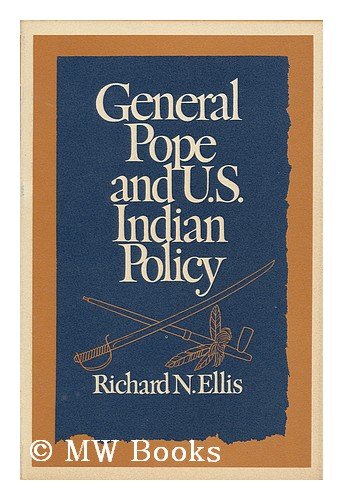 General Pope and U.S. Indian Policy.
