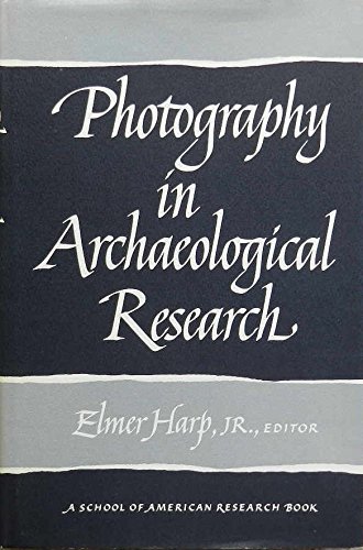 Photography in archaeological research School of American Research advanced seminar series