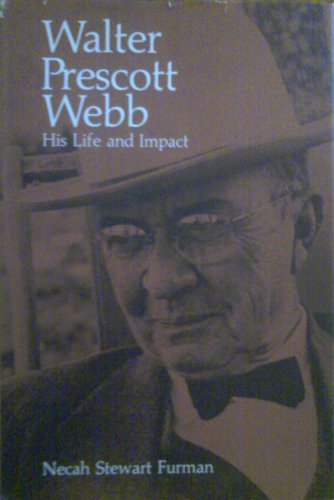 Walter Prescott Webb: His Life and Impact