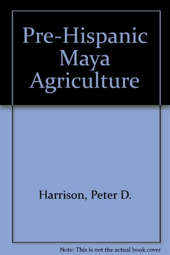 Pre-Hispanic Maya Agriculture