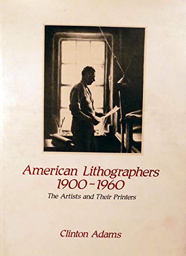 American Lithographers 1900-1960: The Artists and Their Printers