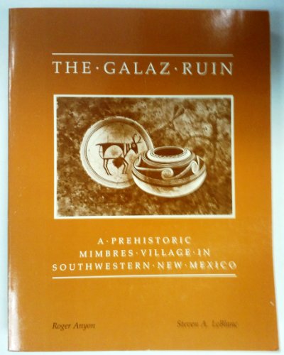 The Galaz Ruin: A Prehistoric Mimbres Village in Southwestern New Mexico (Maxwell Museum of Anthropology Publication Series)
The Galaz Ruin: A Prehistoric Mimbres Village in Southwestern New Mexico (Maxwell Museum of Anthropology Publication Series)